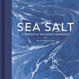Sea Salt - A Perfectly Seasoned Cookbook